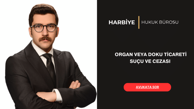 ORGAN VEYA DOKU TİCARETİ SUÇU VE CEZASI