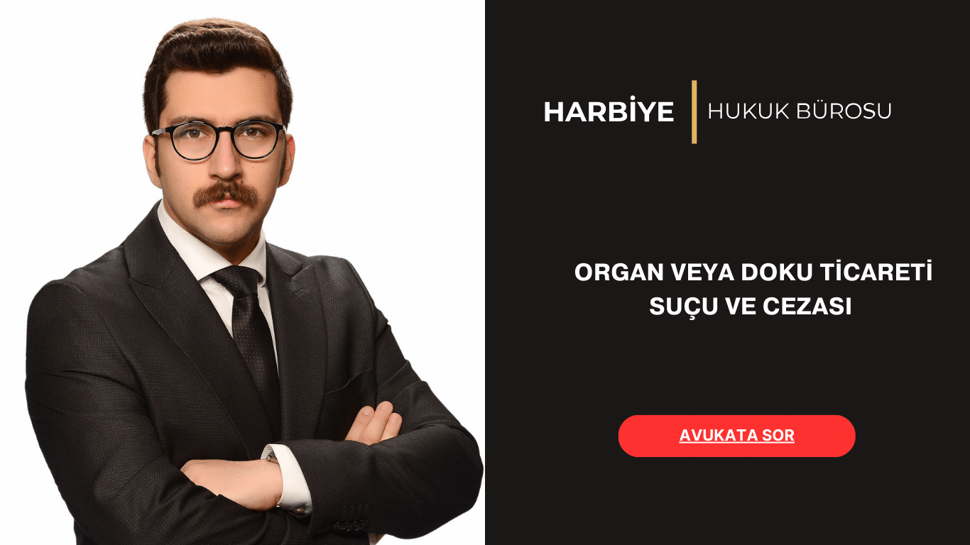 ORGAN VEYA DOKU TİCARETİ SUÇU VE CEZASI ORGAN VEYA DOKU TİCARETİ SUÇU VE CEZASI