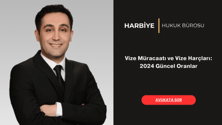 Vize Müracaatı ve Vize Harçları 2024 Güncel Oranlar