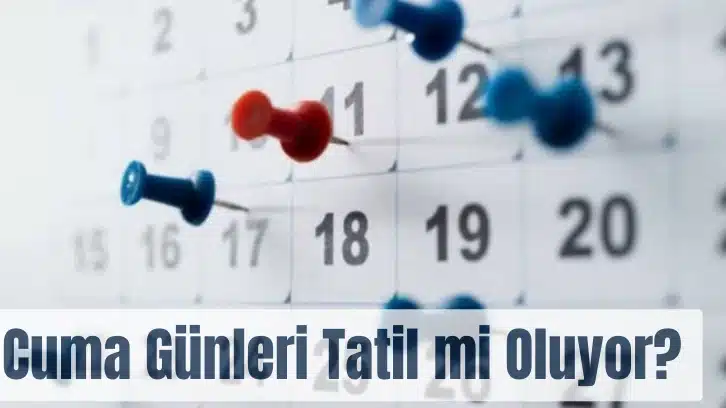 cuma günleri tatil mi oluyor