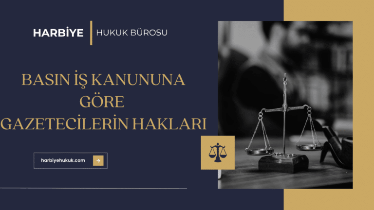 BASIN İŞ KANUNUNA GÖRE GAZETECİLERİN HAKLARI