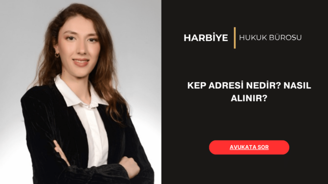 KEP ADRESİ NEDİR NASIL ALINIR