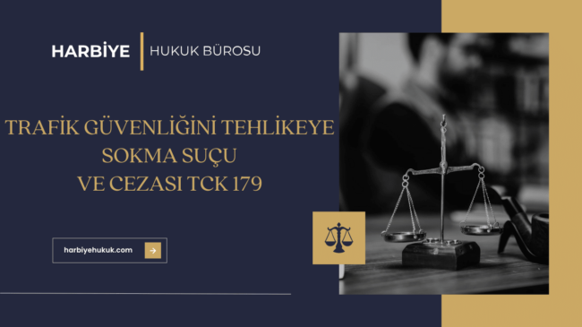 TRAFİK GÜVENLİĞİNİ TEHLİKEYE SOKMA SUÇU VE CEZASI TCK 179
