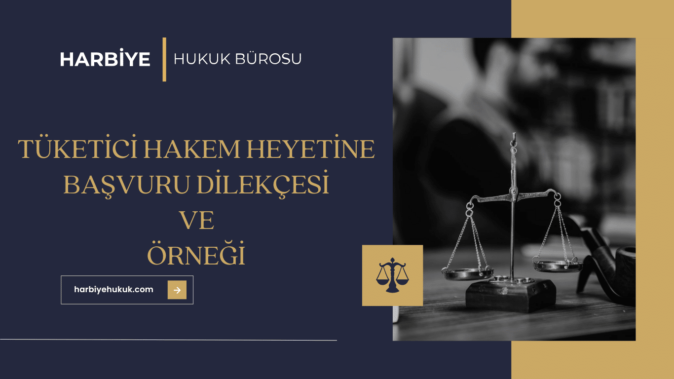 TÜKETİCİ HAKEM HEYETİNE BAŞVURU DİLEKÇESİ VE ÖRNEĞİ TÜKETİCİ HAKEM HEYETİNE BAŞVURU DİLEKÇESİ VE ÖRNEĞİ