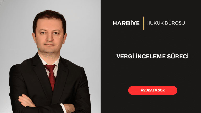VERGİ İNCELEME SÜRECİ VERGİ İNCELEME SÜRECİ