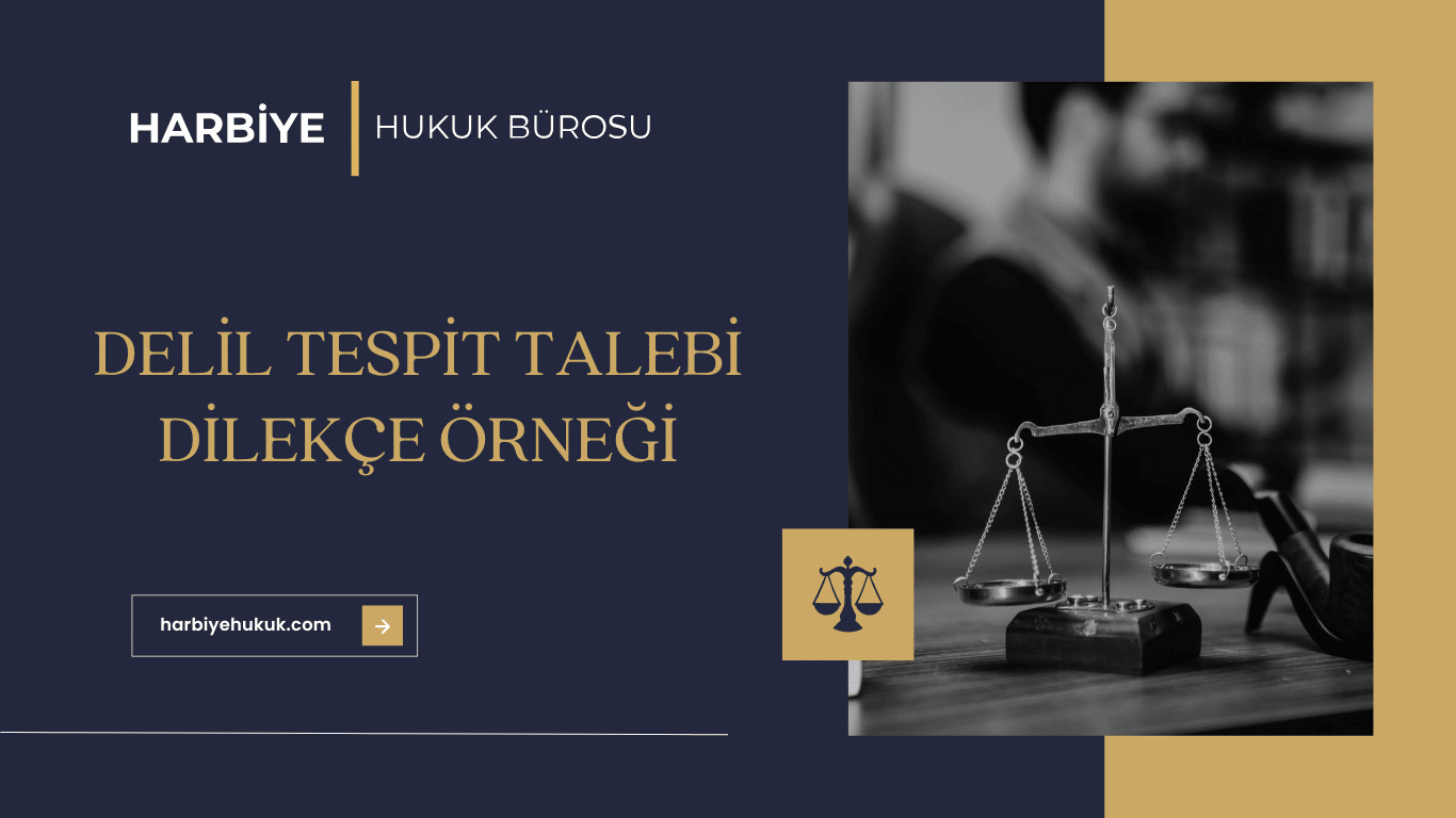DELİL TESPİT TALEBİ DİLEKÇE ÖRNEĞİ