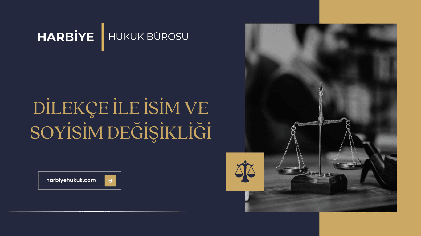 DİLEKÇE İLE İSİM VE SOYİSİM DEĞİŞİKLİĞİ