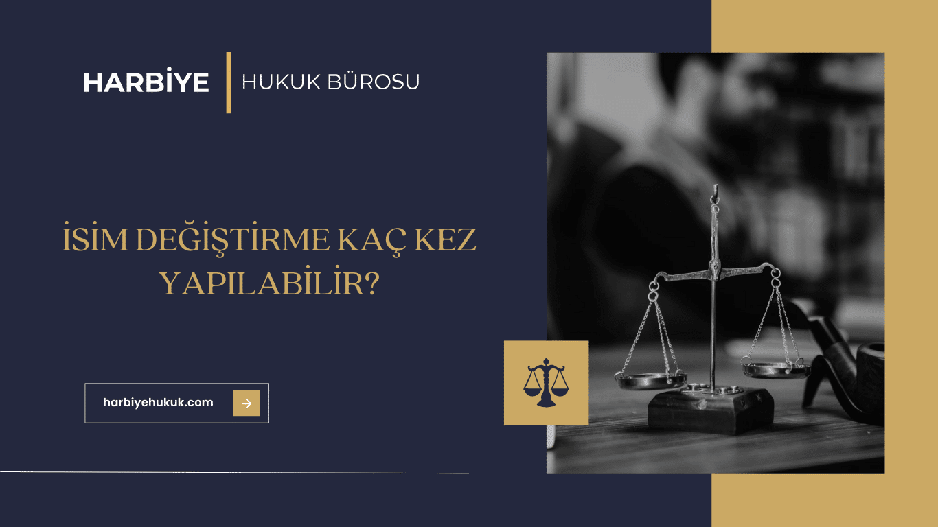 İSİM DEĞİŞTİRME KAÇ KEZ YAPILABİLİR
