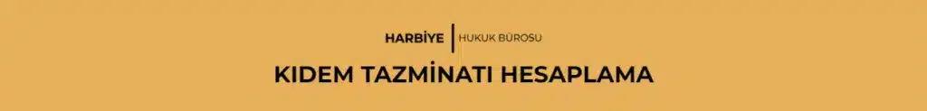 KIDEM TAZMİNATI HESAPLAMA